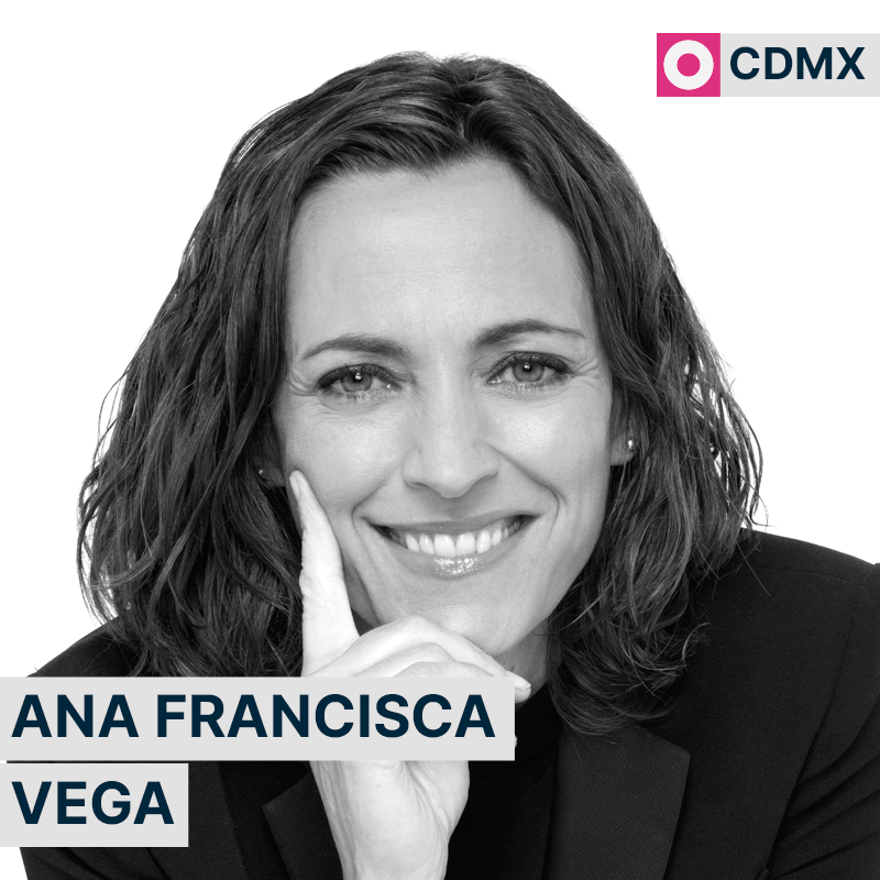 Ana Francisca Vega - Ciudad de México